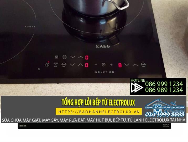 Nguyên nhân và cách xử lý sự cố lỗi bếp từ Electrolux thường hay gặp