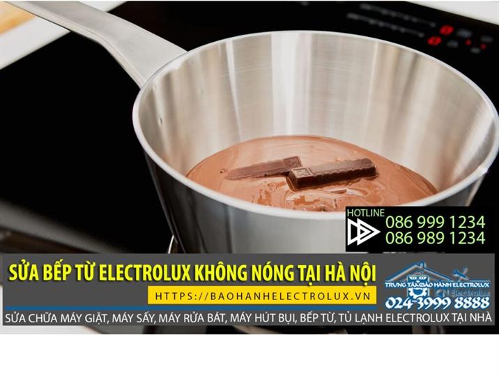 dịch vụ sửa bếp từ Electrolux không nóng tại Hà Nội