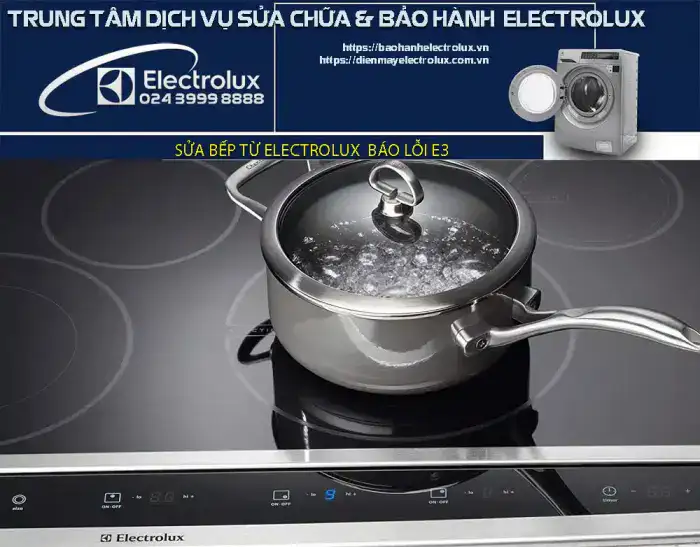 Bếp từ Electrolux báo lỗi E3