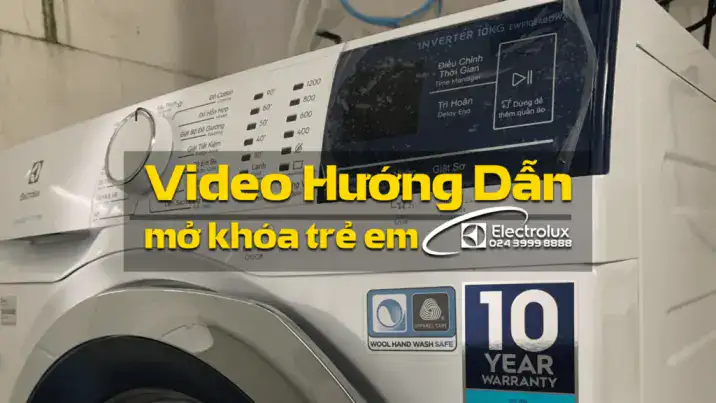 Hướng dẫn mở khóa LOC máy giặt Electrolux
