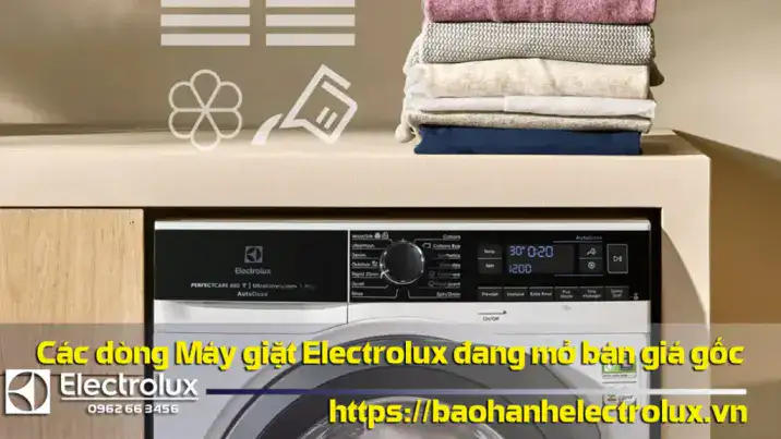 Tìm hiểu tất cả các dòng máy giặt Electrolux