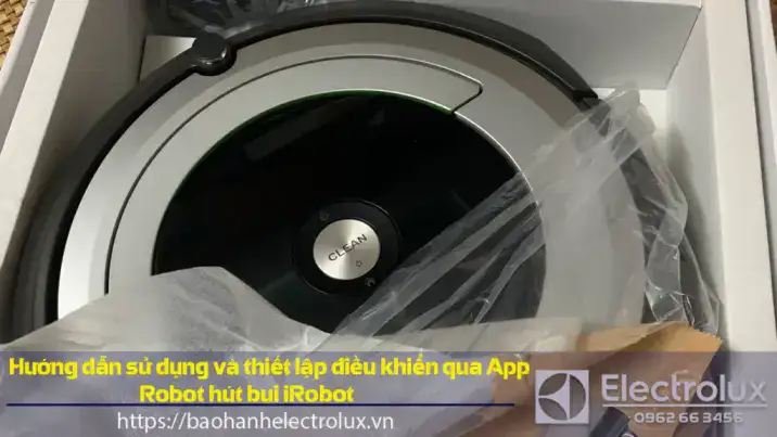 Hướng dẫn cài đặt và sử dụng App Robot hút bụi iRobot Roomba 690